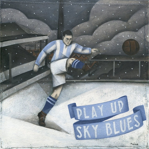Coventry City - Play Up Sky Blues Limited Edition Print by Paine Proffitt | BWSportsArt